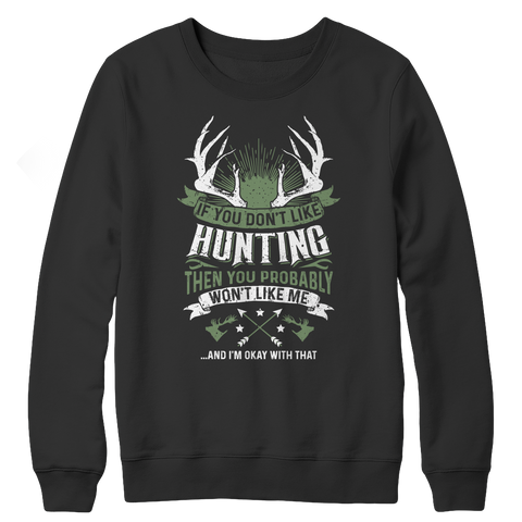 Limited Edition - If you don't like Hunting