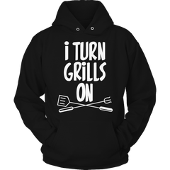 Limited Edition - I Turn Grills On