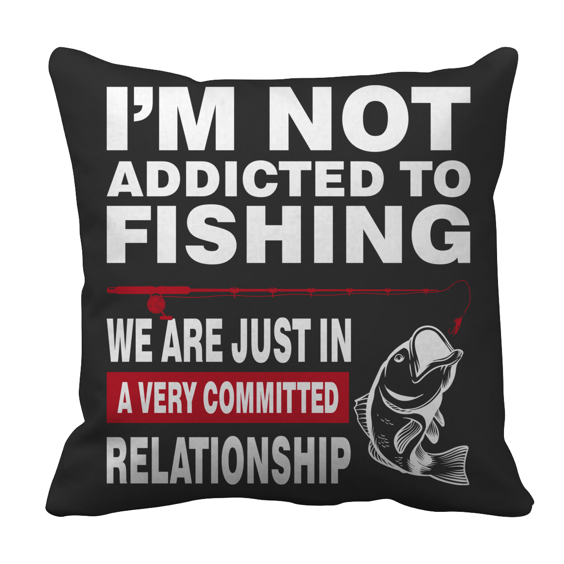 Limited Edition - I'm Not Addicted To Fishing