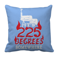 Limited Edition - It's 225 Degrees Somewhere