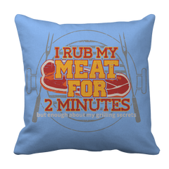 Limited Edition - I Rub My Meat For 2 Minutes