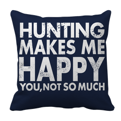 Limited Edition - Hunting Makes Me Happy You, Not So Much
