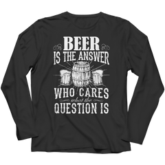 Limited Edition - Beer is The Answer who care what the Question is