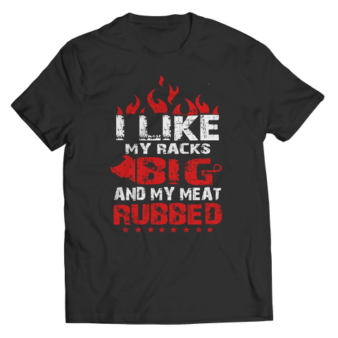 Limited Edition - I like my racks big and my meat rubbed