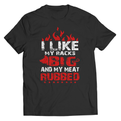 Limited Edition - I like my racks big and my meat rubbed