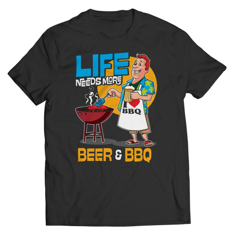 LIFE NEEDS MORE BEER AND BBQ