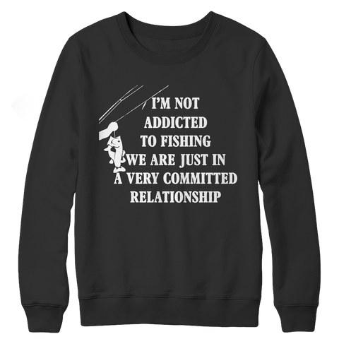 Limited Edition - I am addicted to fishing