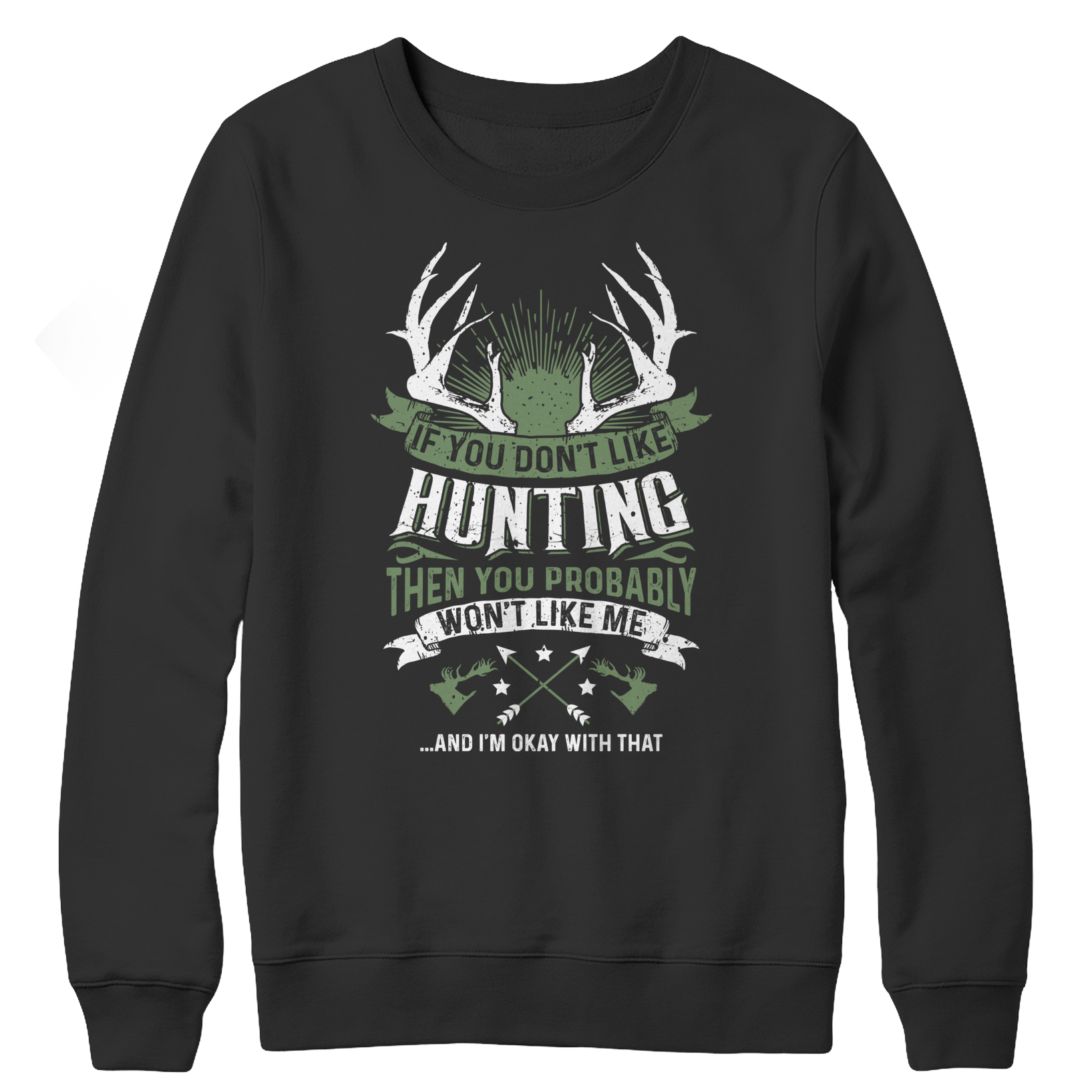 Limited Edition - If you don't like Hunting