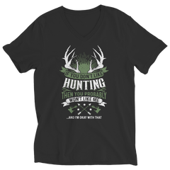 Limited Edition - If you don't like Hunting