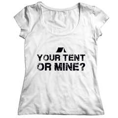 Your Tent Or Mine