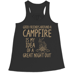 Good Friends Around A Campfire Is My Idea Of A Night Out