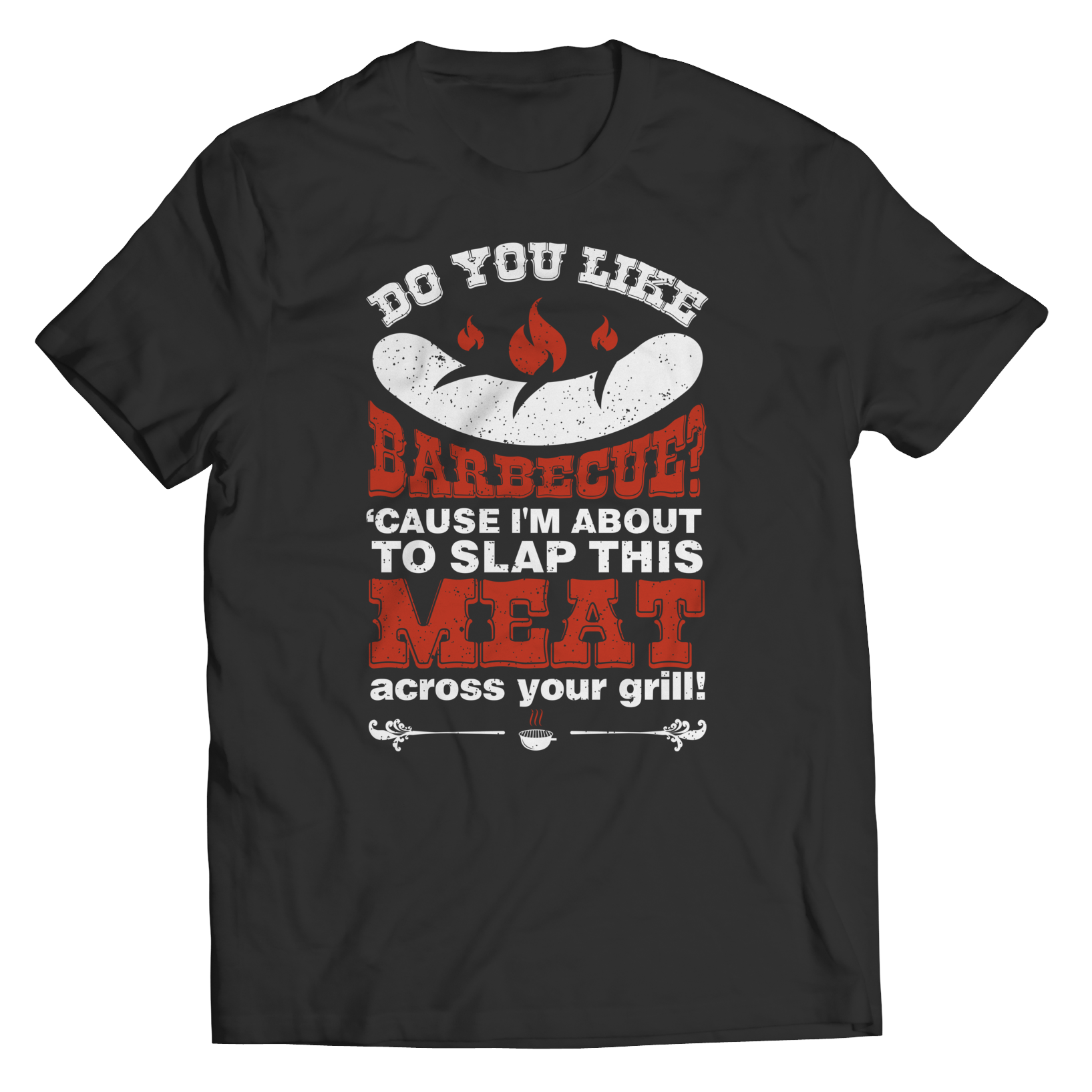 Limited Edition - Meat Across Your Grill