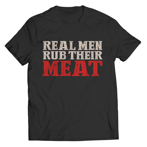 Limited Edition - Real Men Rub Their Meat