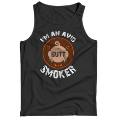 Limited Edition - I'm An Avid Butt Smoker