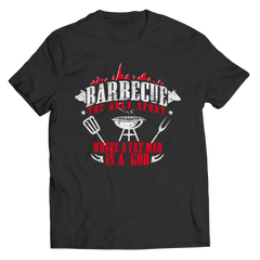 Limited Edition - Barbecue The Only Sport Where A Fat Man Is A God