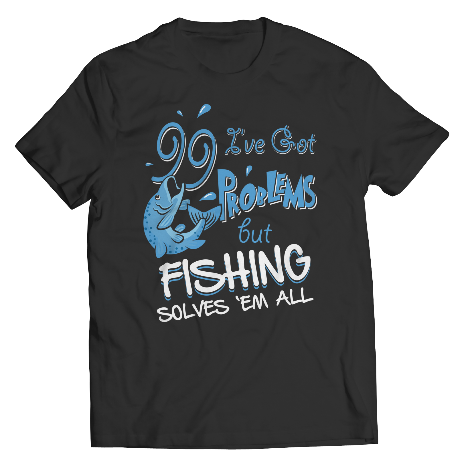 99 Problems - Fishing