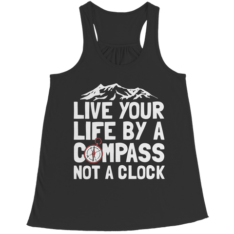 Live Your Life By A Compass Not A Clock