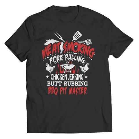 Limited Edition - Meat smoking pork pulling chicken jerking butt rubbing bbq pit master